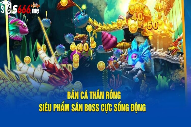 Bắn cá thần rồng khuấy đảo giới giải trí online