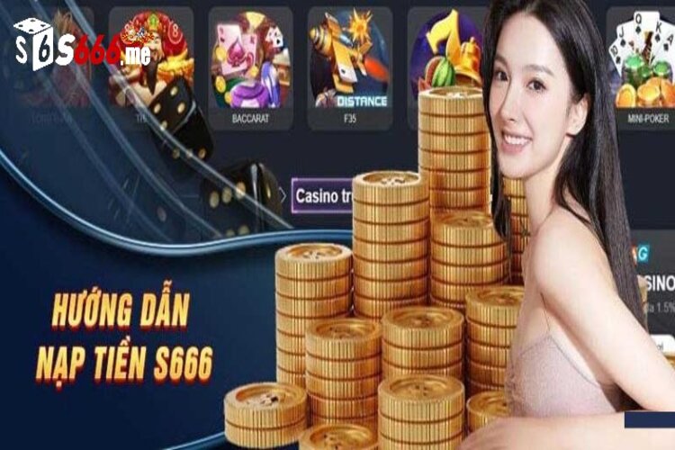 Chú ý khi nạp tiền S666