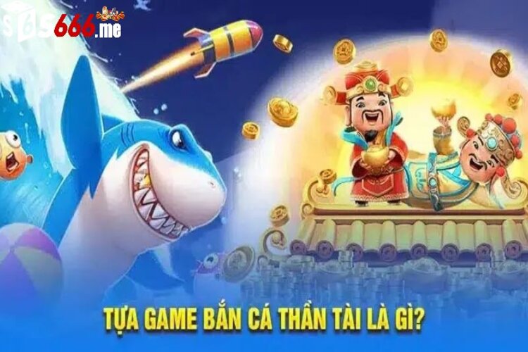 Game bắn cá thần tài được săn đón nồng nhiệt
