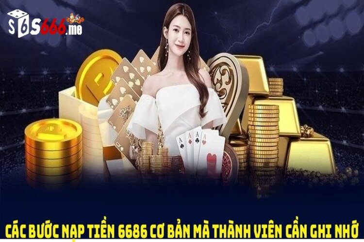 Quy trình nạp tiền S666 chuẩn