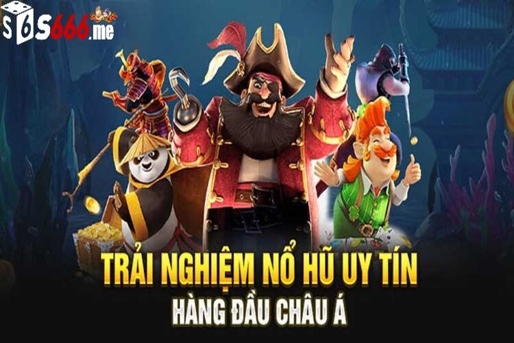 Thế mạnh khác biệt chỉ có tại game nổ hũ online S666